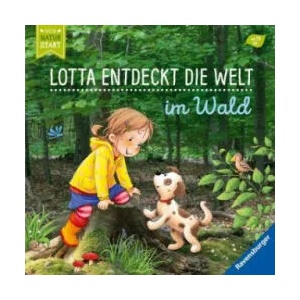 Lotta entdeckt die Welt: Im Wald | Sandra Grimm, Katja Senner (ISBN: 9783473438785)