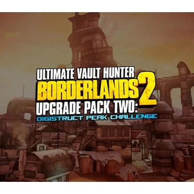 Borderlands 2 Ultimate Vault Hunter Upgrade Pack 2 Digistruct Peak Challenge