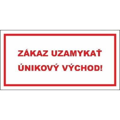 515 Zákaz uzamykať únikový východ! samolepka 100x200 mm