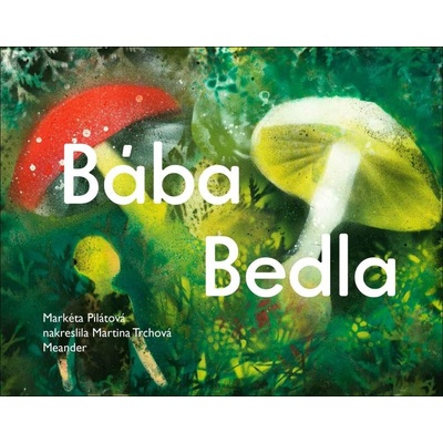 Bába Bedla - Pilátová Markéta
