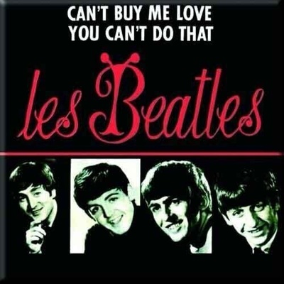 The Beatles Can't Buy Me Love/You Can't Do That (French Release) Магнит (BEATMAG45)