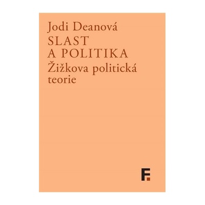 DEANOVÁ Jodi - Slast a politika