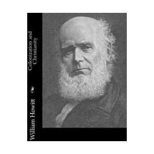 Colonization and Christianity | William Howitt (ISBN: 9781547020881)