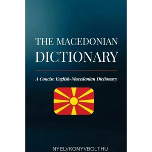 The Macedonian Dictionary: A Concise English-Macedonian Dictionary | Aleksandar Brankov (ISBN: 9781725847217)