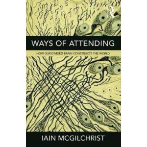 Ways of Attending | Iain McGilchrist (ISBN: 9781781815335)