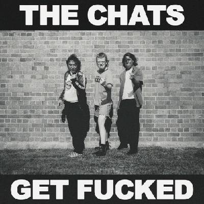 Chats - Get Fucked CD