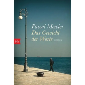 Das Gewicht der Worte | Pascal Mercier (2021)