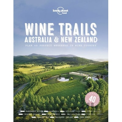 Wine Trails - Australia & New Zealand Lonely Planet Pevná vazba