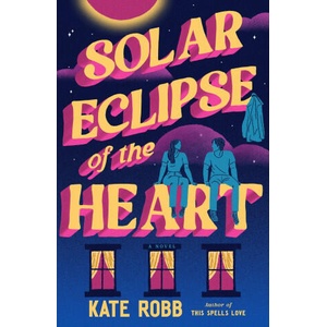 Solar Eclipse of the Heart | ROBB, KATE (ISBN: 9780593734148)