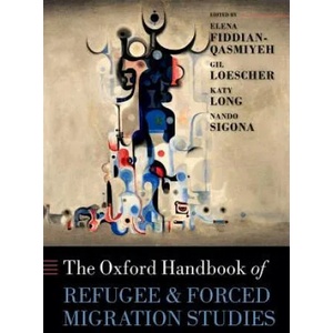 Oxford Handbook of Refugee and Forced Migration Studies | Elena Fiddian-Qasmiyeh (ISBN: 9780198778509)