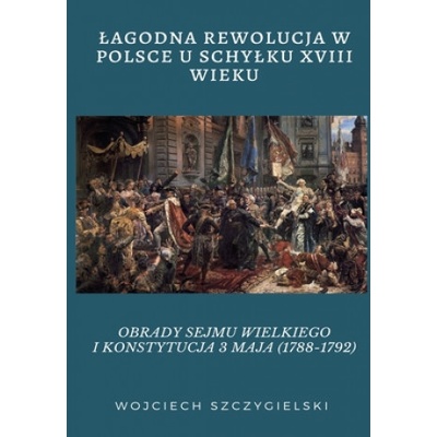 Lagodna Rewolucja W Polsce U Schylku XVIII Wieku