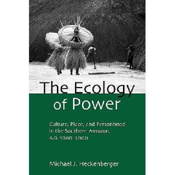 Ecology of Power | Michael J. Heckenberger