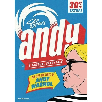 Selfmadehero Andy: The Life and Times of Andy Warhol Art Masters Series