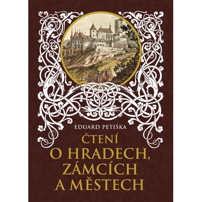 Čtení o hradech, zámcích a městech - Eduard Petiška, Věnceslav Černý