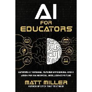 AI for Educators | Matt Miller (ISBN: 9781956306477)
