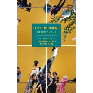Little Reunions | Eileen Chang, Martin Merz, Jane Weizhen Pan (ISBN: 9781681371276)