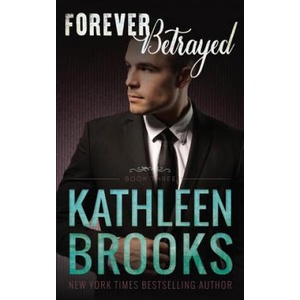 Forever Betrayed | Kathleen Brooks (ISBN: 9781532703041)