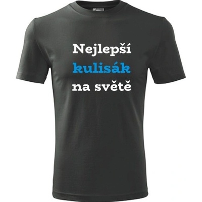 Tričko nejlepší kulisák na světě dárek pro kulisáka grafitové