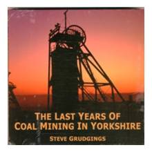 Last Years of Coal Mining in Yorkshire - Grudgings Steve