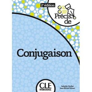 Precis de conjugaison nouvelle édition | Isabelle Chollet, Jean-Michel Robert (ISBN: 9782090395167)