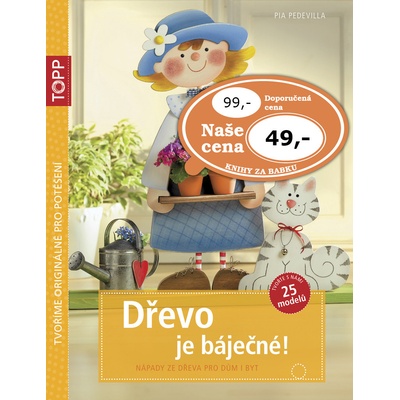 TOPP Dřevo je báječné! - Pia Pedevilla