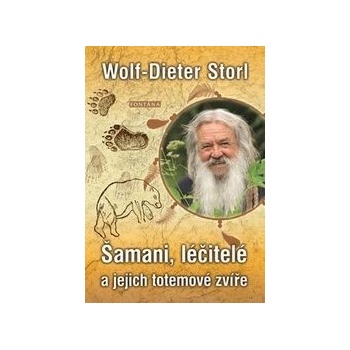 Šamani, léčitelé a jejich totemové zvíře - Wolf-Dieter Storl