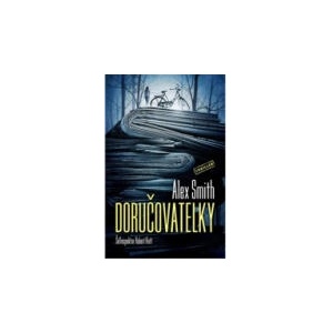 Doručovatelky | Alex Smith (ISBN: 9788027702657)