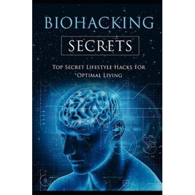 Biohacking Secrets: Sleep, Water, Air, Diet, Lights and Food - Gateway to Health