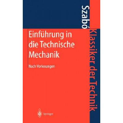 Einfuhrung in Die Technische Mechanik | Istvan Szabo