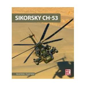 Sikorsky CH-53 | Bernd Vetter, Frank Vetter (ISBN: 9783613042278)