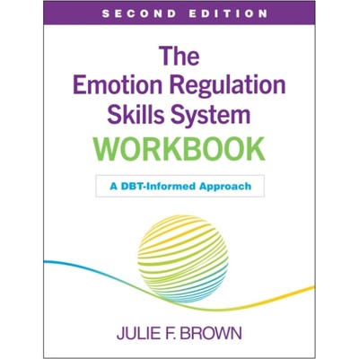Emotion Regulation Skills System Workbook, Second Edition - Brown, Julie F.