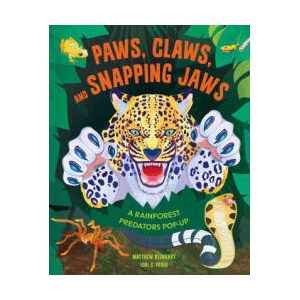 Paws, Claws, and Snapping Jaws Pop-Up Book (Reinhart Pop-Up Studio): A Rainforest Predators Pop-Up | Reinhart, Matthew (ISBN: 9798886630831)