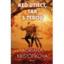 Keď utiecť, tak s tebou - Adriana Krištofíková