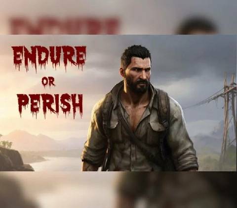 Endure or Perish