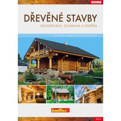 JG - DŘEVĚNÉ STAVBY - KONSTRUKCE, OCHRANA A ÚDRŽBA - Jozef Štefko, Ladislav Reinprecht, Petr Kuklík