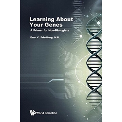 Learning about Your Genes: A Primer for Non-Biologists - Friedberg Errol C.