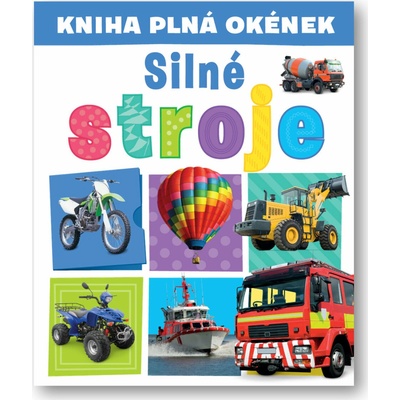 Kniha plná okének Silné stroje