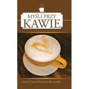 Mysli Przy Kawie | Gra Yna Kaczy Ska (2013)
