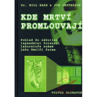Kde mrtví promlouvají Bill Bass CZ