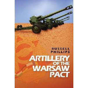Artillery of the Warsaw Pact | Russell Phillips (ISBN: 9780995513389)