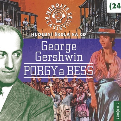 Nebojte se klasiky! 24 George Gershwin Porgy a Bess