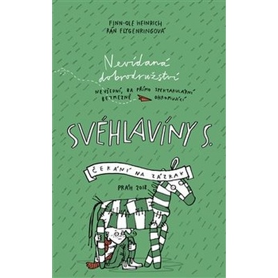 Finn-Ole Heinrich Nevídaná dobrodružství nevšední, ba přímo spektakulární, bezmezně ohromující Své