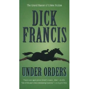Under Orders | Dick Francis (2007)