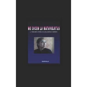Me Dicen La Mata Viejitas: La Verdadera Historia de Juana Barraza Samperio | Edancala Seudonimo (ISBN: 9781073593767)