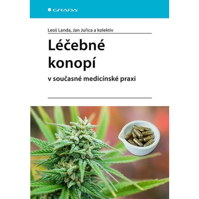 Léčebné konopí v současné medic. praxi - Jan Juřica; Leoš Landa