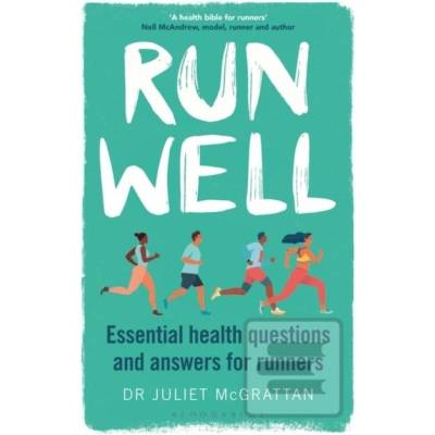 Run Well - Dr Juliet McGrattan, Bloomsbury Sport