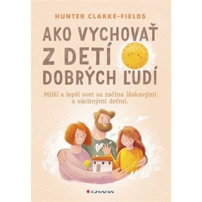 Ako vychovať z detí dobrých ľudí - Hunter Clarke Fields