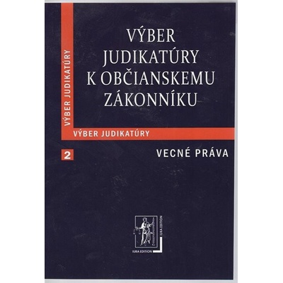 Výber judikatúry k Občianskemu zákonníku 2 - Vecné práva