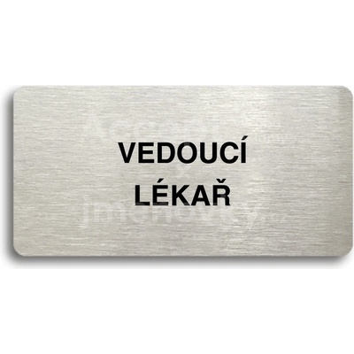 ACCEPT Piktogram VEDOUCÍ LÉKAŘ - stříbrná tabulka - černý tisk bez rámečku