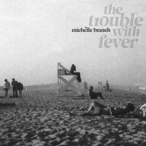 Warner Branch Michelle: The Trouble With Fever - Vinyl (LP) (051907)